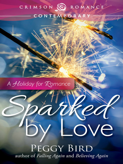 Title details for Sparked by Love by Peggy Bird - Available